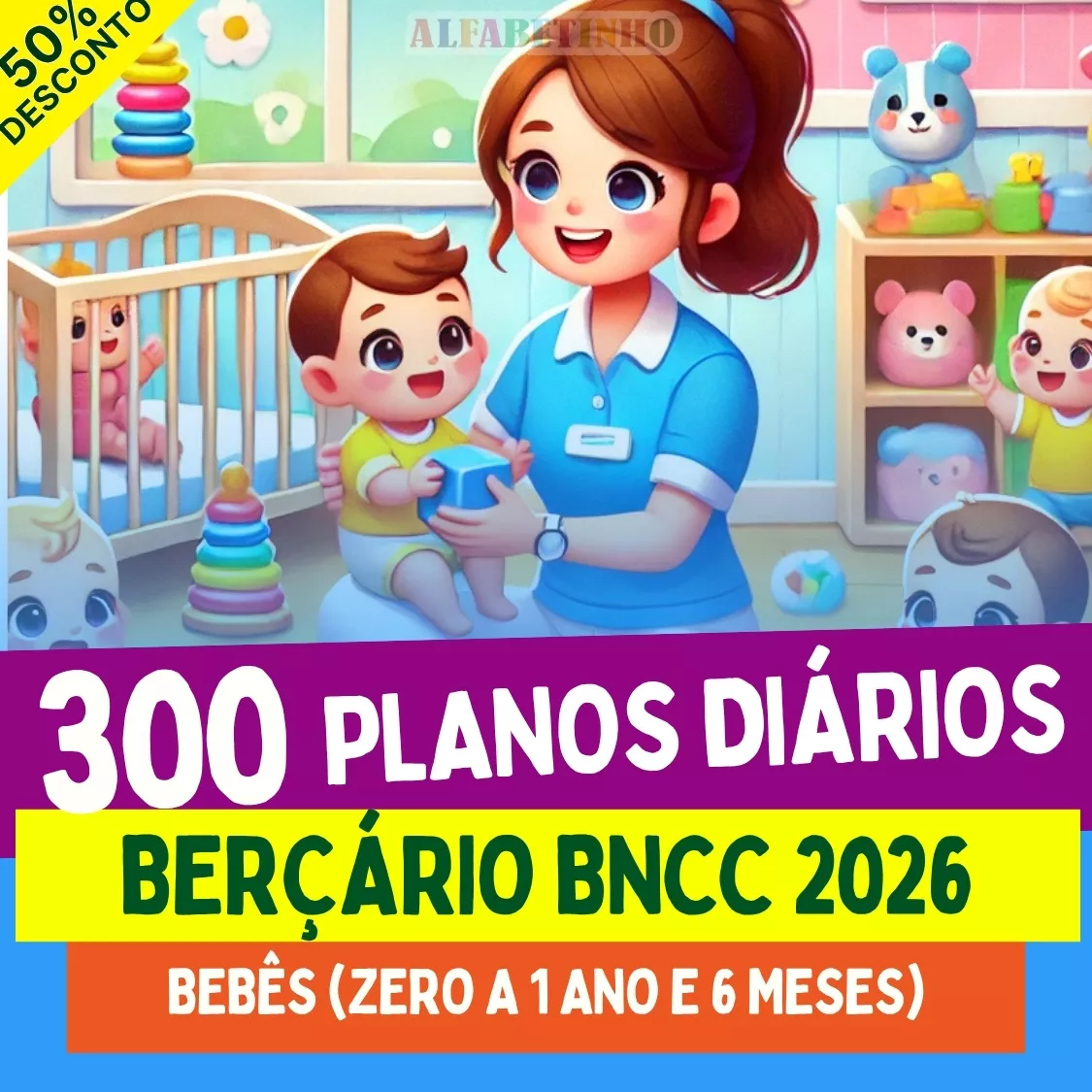 300 planos de aulas prontos, Berçário BNCC 2026, Bebês (zero a 1 ano e 6 meses)